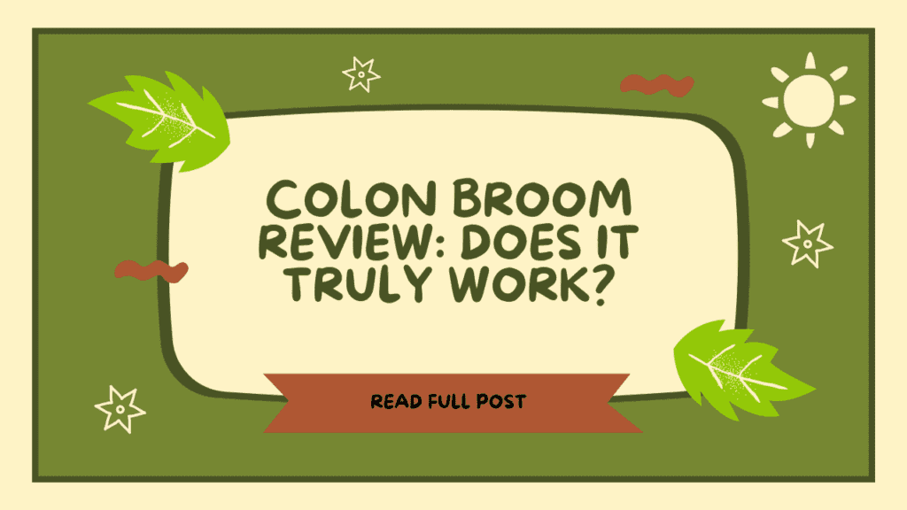 Sifting Through Colon Broom Reviews: What Really Works?